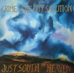 Crime And The City Solution : Just South of Heaven